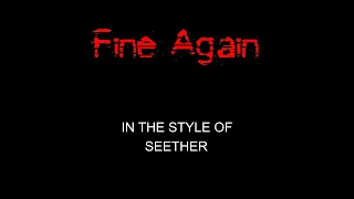 Seether - Fine Again - Karaoke - Without Backing Vocals