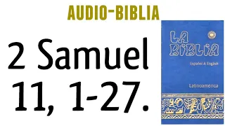 SEGUNDO LIBRO DE SAMUEL 11, 1-27. [BIBLIA CATÓLICA]