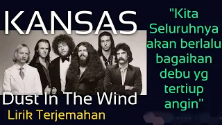 Kansas - Dust In The Wind - ( Lyrics Dan Terjemahan)