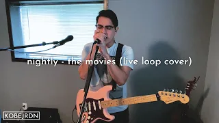 nightly - the movies (live loop cover)