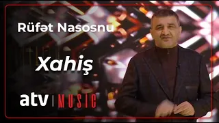 Rüfət Nasosnu - Xahiş