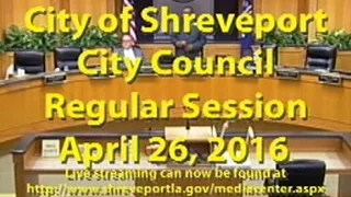 04/26/2016 Regular Session of the Shreveport City Council