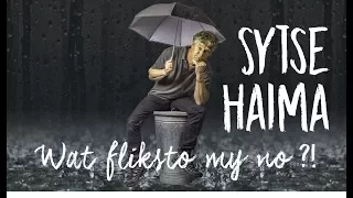 Sytse Haima - Wat fliksto my no