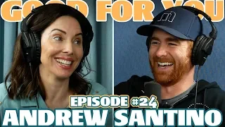 Ep #24: ANDREW SANTINO | Good For You Podcast with Whitney Cummings