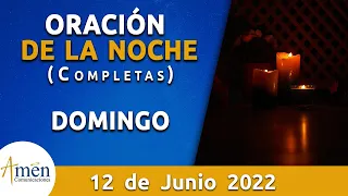 Oración De La Noche Hoy Domingo 12 Junio 2022 l Padre Carlos Yepes l Completas l Católica l Dios