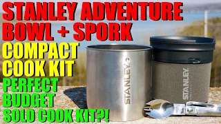 Stanley Adventure Bowl + Spork Compact Cook Kit - PERFECT BUDGET SOLO Cook Kit?!