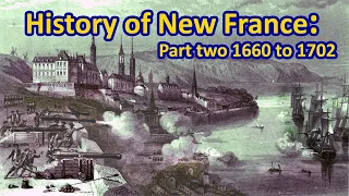 History Of New France, Part Two 1660 To 1702