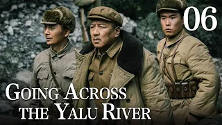 [FULL]【Going Across the Yalu River】EP.06（Epic of the Korean War）| China Drama