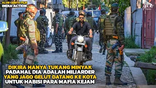 DIKIRA TUKANG MINYAK BIASA PADAHAL MILIARDER YANG JAGO GELUT || ALUR CERITA FILM INDIA  ACTION