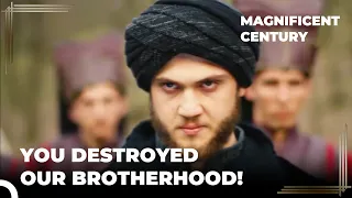 "You're Not My Brother Anymore Selim" | Magnificent Century