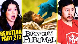 PARIYERUM PERUMAL Movie Reaction Part 2 & Review! | Kathir | Anandhi | Yogi Babu