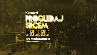 Koncert Progledaj srcem online - FRA MARIN KARAČIĆ, Laudato TV studio