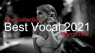 BEST OF VOCAL MIX Best Deep House Vocal & Nu Disco MARCH HITS 2021