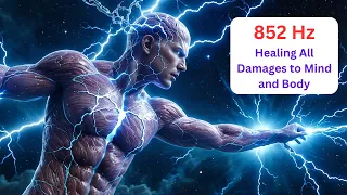 852Hz-Healing All Damages to Mind and Body, Let Go Of Mental Blockages