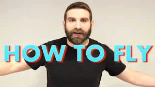 HOW TO FLY!!! - BECOME A FLYING HUMAN!