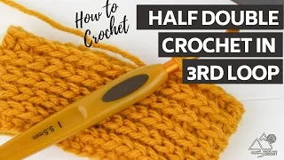 How to Crochet: Half Double Crochet in the Third Loop - Right Handed