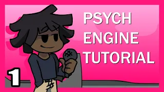 A HUGE PSYCH ENGINE TUTORIAL (PART 1)