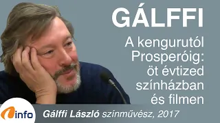 GÁLFFI László. A kengurutól Prosperóig. Öt évtized színházban és filmen. InfoRádió Aréna, 2017