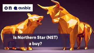 Is Northern Star (#NST) a buy?