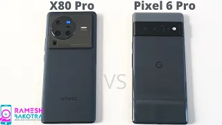 Vivo X80 Pro vs Google Pixel 6 Pro Speed Test and Camera Comparison