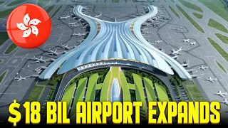 Hong Kong's Airport Expansion by 18 Billion Dollars