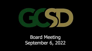 GCSD Board Meeting September 6, 2022