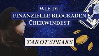 💸 WELCHE BLOCKADEN ÜBERWINDEN FÜR FREIEN GELDFLUSS? 💸 | Tarot Speaks 🌟 #kartenlegen