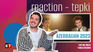REACTION • TuralTuranX - Tell Me More (Eurovision 2023 🇦🇿 Azerbaijan)