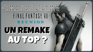J'ai testé CRISIS CORE Final Fantasy VII REUNION : Alors ça donne QUOI ?