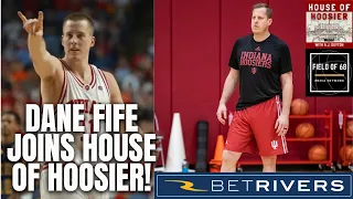 House of Hoosier with Indiana Assistant Coach Dane Fife!