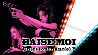 "Baise moi" : Un(e) tournant(e) dans le cinéma français