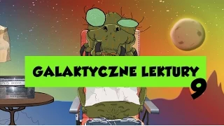 GALAKTYCZNE LEKTURY, ODCINEK 9