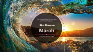 Rank 1 Vs. Nicky Romero feat. NERVO & Will Sparks - Like Airwave March (Sandro Vanniel Edit)