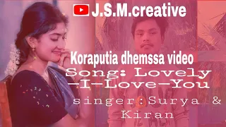 New Koraputia Dhemssa video (2022-23)//Song-Lovely-I-Love-You//Singer: Surya& Kiran//Totaguda//