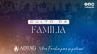 Culto da Família - Domingo - ADTAG - 27/08/2023