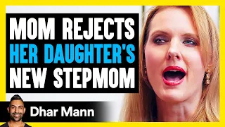 Mom Rejects New Stepmom Then Learns A Shocking Truth | Dhar Mann