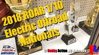 2018 ROAR 1/10 Electric Offroad Nationals @ Hobby Action RC Raceway