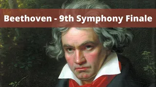 Beethoven - 9th Symphony Finale (Ode to Joy) Full Version