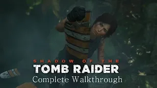 Shadow of the Tomb Raider - Complete walkthrough - Part 2 (Peruvian Jungle)