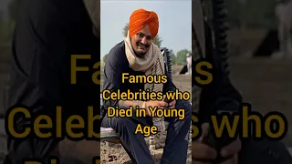 famous celebrities who died in young age 😭🥲||#shorts #tunishasharma #sidhumoosewala😭