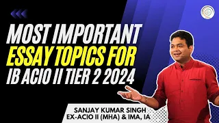 Most Important Topics for IB ACIO Tier II Exam I Sanjay Sir (Ex-IB ACIO) #ibacio #acio #ibacio2023