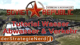 Tutorial Wasser, Abwasser und Verkehr in Workers & Resources Patch 0.8.7 | deutsch gameplay