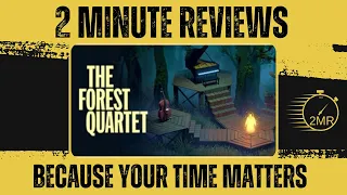 Forest Quartet - 2 Minute Review