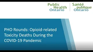 PHO Rounds: Opioid-related Toxicity Deaths During the COVID-19 Pandemic