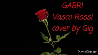 Gabri - Vasco Rossi - cover by Gig