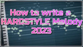 How to MAKE a HARDSTYLE MELODY in FL Studio 2023!