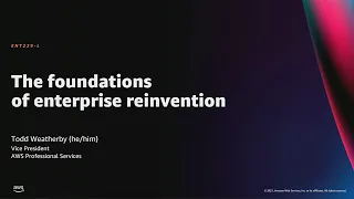 AWS re:Invent 2021 - The foundations of enterprise reinvention