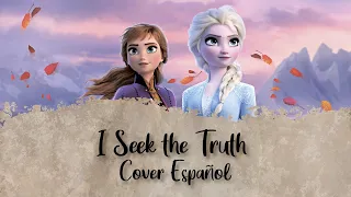 I Seek the Truth [Cover Español] Frozen 2 (Outtake)