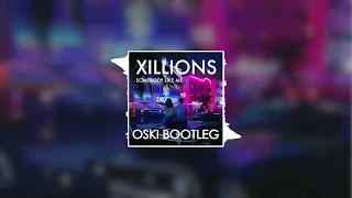 Xillions - Somebody Like Me (Oski Bootleg)