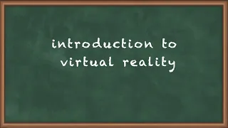 Introduction to Virtual Reality - Computer Graphics and Virtual Reality